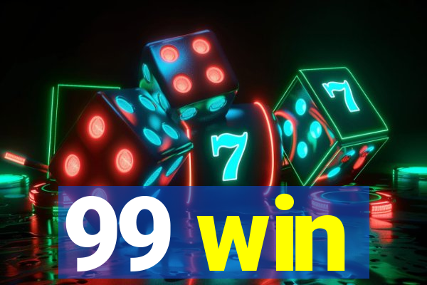 99 win